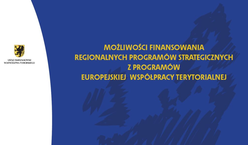 Możliwości finansowania Regionalnych Programów Strategicznych z programów Europejskiej Współpracy Terytorialnej (2015)