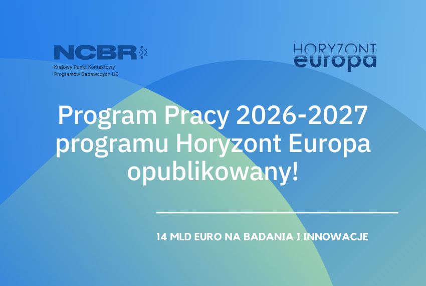 Horyzont Europa 2026–2027: 14 mld euro w nowych konkursach