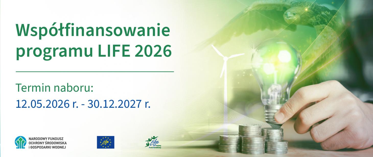 Uruchomiono nabór wniosków na współfinansowanie projektów LIFE
